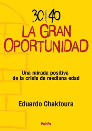 30/40 La gran oportunidadŻҽҡ[ Eduardo Chaktoura ]