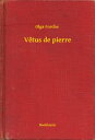 Vetus de pierre【電子書籍】[ Olga Forche ]