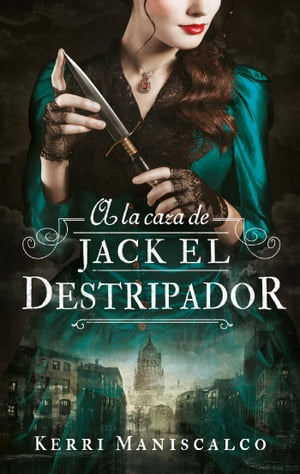 A la caza de Jack el Destripador【電子書籍】[ Kerri Maniscalco ]