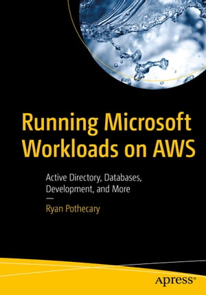 Running Microsoft Workloads on AWS Active Directory, Databases, Development, and More