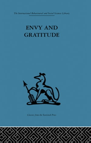 Envy and Gratitude A study of unconscious sources