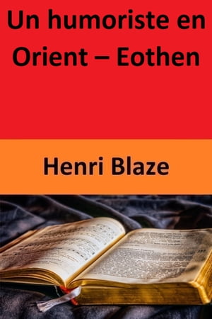 Un humoriste en Orient ? Eothen【電子書籍