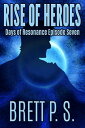 ŷKoboŻҽҥȥ㤨Rise of Heroes: Days of Resonance Episode SevenŻҽҡ[ Brett P. S. ]פβǤʤ112ߤˤʤޤ