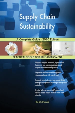 Supply Chain Sustainability A Complete Guide - 2020 Edition【電子書籍】 Gerardus Blokdyk