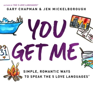 You Get Me Simple, Romantic Ways to Speak the 5 Love Languages【電子書籍】 Jen Mickelborough