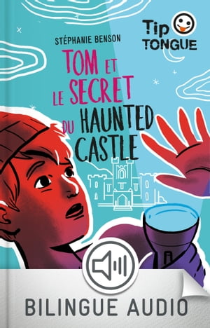 Tom et le secret du Haunted Castle - collection Tip Tongue - A1 d?couverte - d?s 10 ans