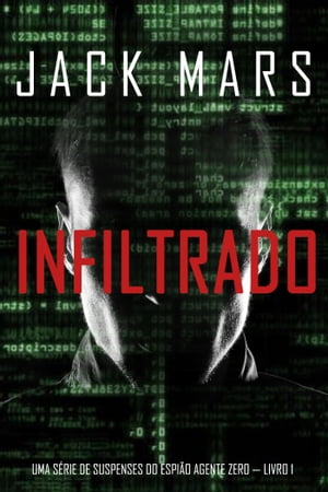 Infiltrado: Uma série de suspenses do espião Agente Zero ー Livro nº1