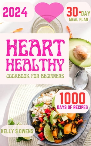 HEART HEALTHY COOKBOOK FOR BEGINNERS