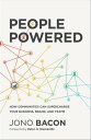 People Powered How Communities Can Supercharge Your Business, Brand, and Teams