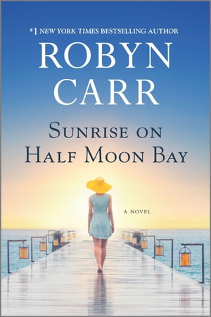 Sunrise on Half Moon Bay【電子書籍】 Robyn Carr