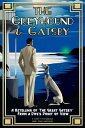 The Greyhound Gatsby A Retelling of “The Great Gatsby” From A Dog’s Point of View【電子書籍】 F. Scott Fitzgerald