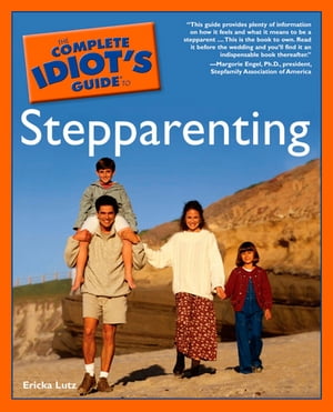 The Complete Idiot's Guide to Stepparenting