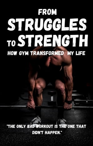 From Struggles to Strength