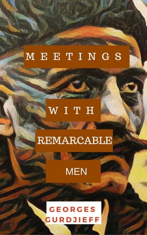 ŷKoboŻҽҥȥ㤨Meetings with Remarkable MenŻҽҡ[ Georges Ivanovitch Gurdjieff ]פβǤʤ99ߤˤʤޤ