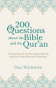 200 Questions about the Bible and the Qur 039 an: A Comparison of the Holy Books Showing Important Similarities and Differences【電子書籍】 Dan Wickwire