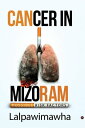 Cancer in Mizoram Possible risk factors【電子書籍】[ Lalpawimawha ]