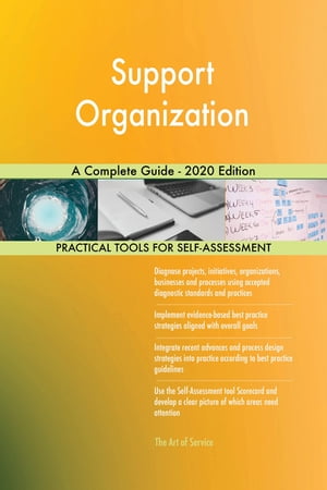 Support Organization A Complete Guide - 2020 Edition【電子書籍】[ Gerardus Blokdyk ]