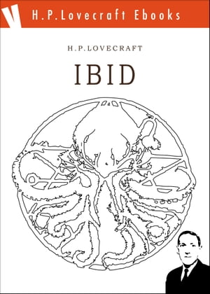 IbidŻҽҡ[ H. Phillips Lovecraft ]