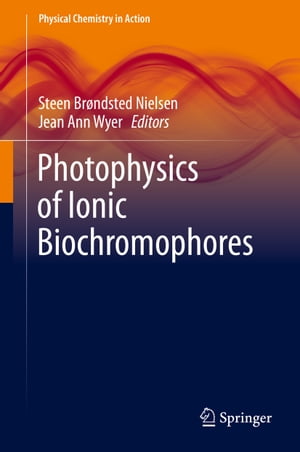 Photophysics of Ionic Biochromophores【電子書籍】