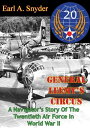 General Leemy's Circus: A Navigator's Story Of The Twentieth Air Force In World ...
