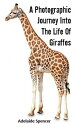 ŷKoboŻҽҥȥ㤨A Photographic Journey Into The Life of GiraffesŻҽҡ[ Adelaide Spencer ]פβǤʤ90ߤˤʤޤ