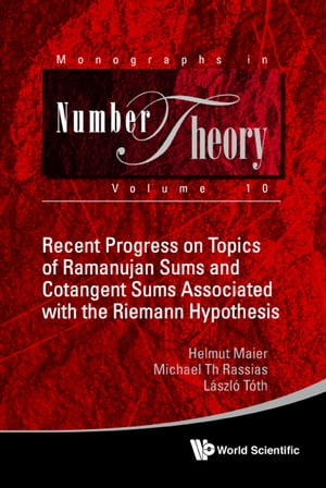 Recent Progress On Topics Of Ramanujan Sums And Cotangent Sums Associated With The Riemann Hypothesis