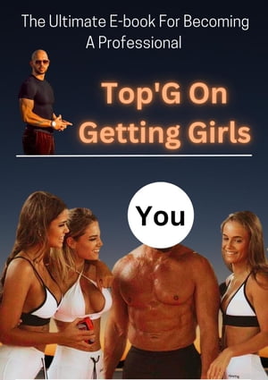 Top G On Getting Girls