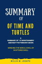 Summary of Of Time and Turtles By Sy Montgomery and Matt Patterson: Mending the World, Shell by Shattered Shell【電子書籍】 Willie M. Joseph