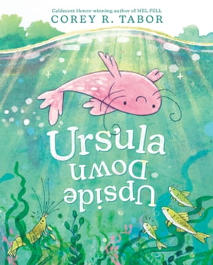 Ursula Upside Down【電子書籍】[ Corey R. Tabor ]