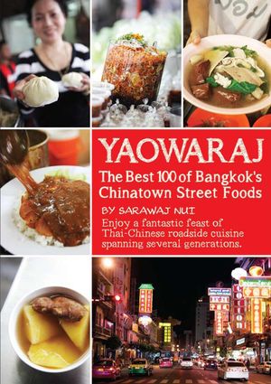 YAOWARAJ: The Best 100 of Bangkok’s Chainatown Street Foods