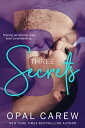 Three Secrets【電子書籍】 Opal Carew