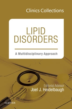 Lipid Disorders: A Multidisciplinary Approach, Clinics Collections, 1e, (Clinics Collections)