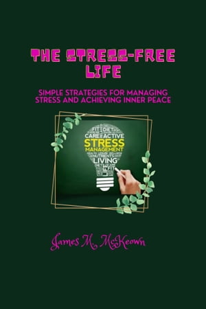 THE STRESS-FREE LIFE