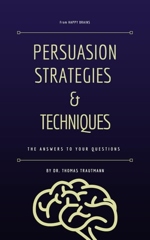Persuasion Strategies and Techniques