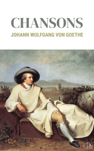 ŷKoboŻҽҥȥ㤨ChansonsŻҽҡ[ Johann Wolfgang von Goethe ]פβǤʤ162ߤˤʤޤ