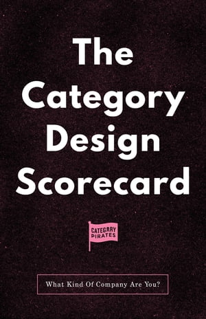 The Category Design Scorecard【電子書籍】[ Christopher Lochhead ]