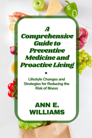 A Comprehensive Guide to Preventive Medicine and Proactive Living