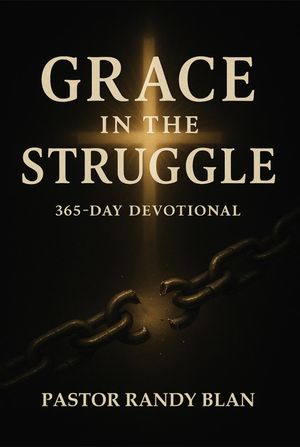 Grace in the Struggle One Year Devotional - 2026【電子書籍】[ Pastor Randy Blan ]