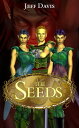 The Seeds【電子書籍】[ Jeff Davis ]