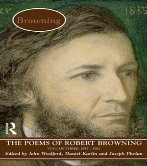 The Poems of Browning: Volume Three 1846 - 1861【電子書籍】