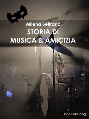 Storia di musica & amicizia【電子書籍】[ Milena Beltrandi ]
