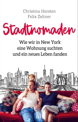 Stadtnomaden Wie wir in New York eine Wohnung suchten und ein neues Leben fanden