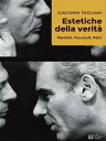 Estetiche della verit . Pasolini, Foucault, Petri【電子書籍】 Giacomo Tagliani