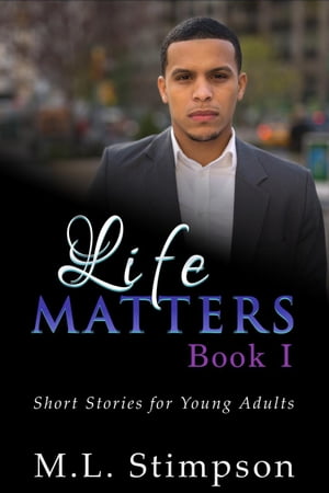 Life Matters - Book 1 Life Matters, #1Żҽҡ[ M.L. Stimpson ]