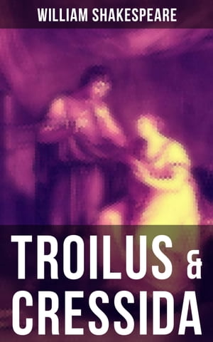 TROILUS & CRESSIDA