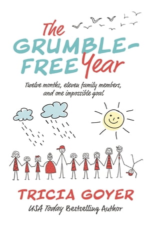 The Grumble-Free Year Twelve Months, Eleven Family Members, and One Impossible Goal【電子書籍】[..