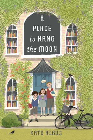 A Place to Hang the Moon【電子書籍】 Kate Albus