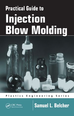 ŷKoboŻҽҥȥ㤨Practical Guide To Injection Blow MoldingŻҽҡ[ Samuel L. Belcher ]פβǤʤ13,168ߤˤʤޤ