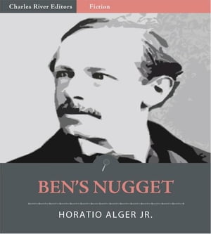 Ben's Nugget: A Boy's Search for Fortune (Illustrated Edition)
