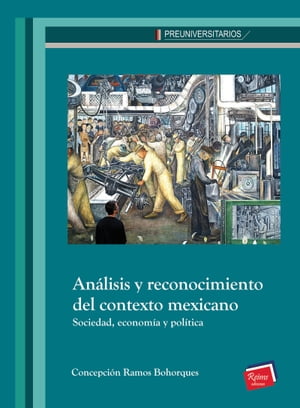 An?lisis y reconocimiento del contexto mexicano Sociedad, econom?a y pol?tica